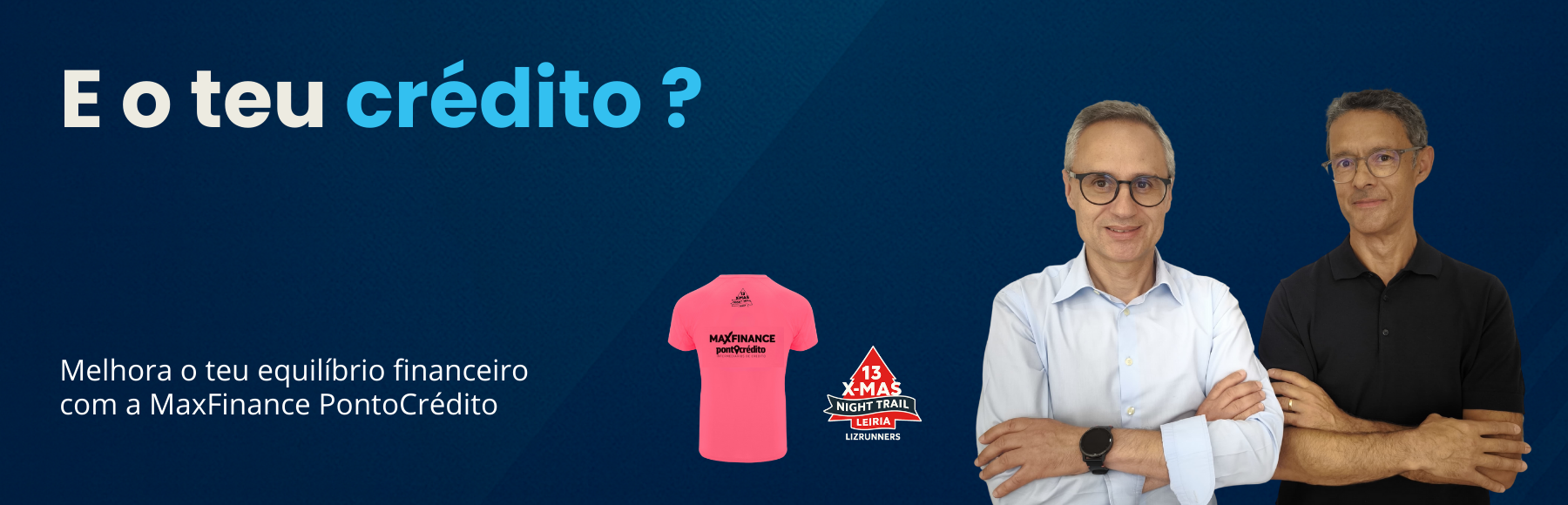 Banner dos colaboradores da Maxfinance PontoCrédito " E o teu crédito?" com logotipo da empresa parceira e camisola do evento 